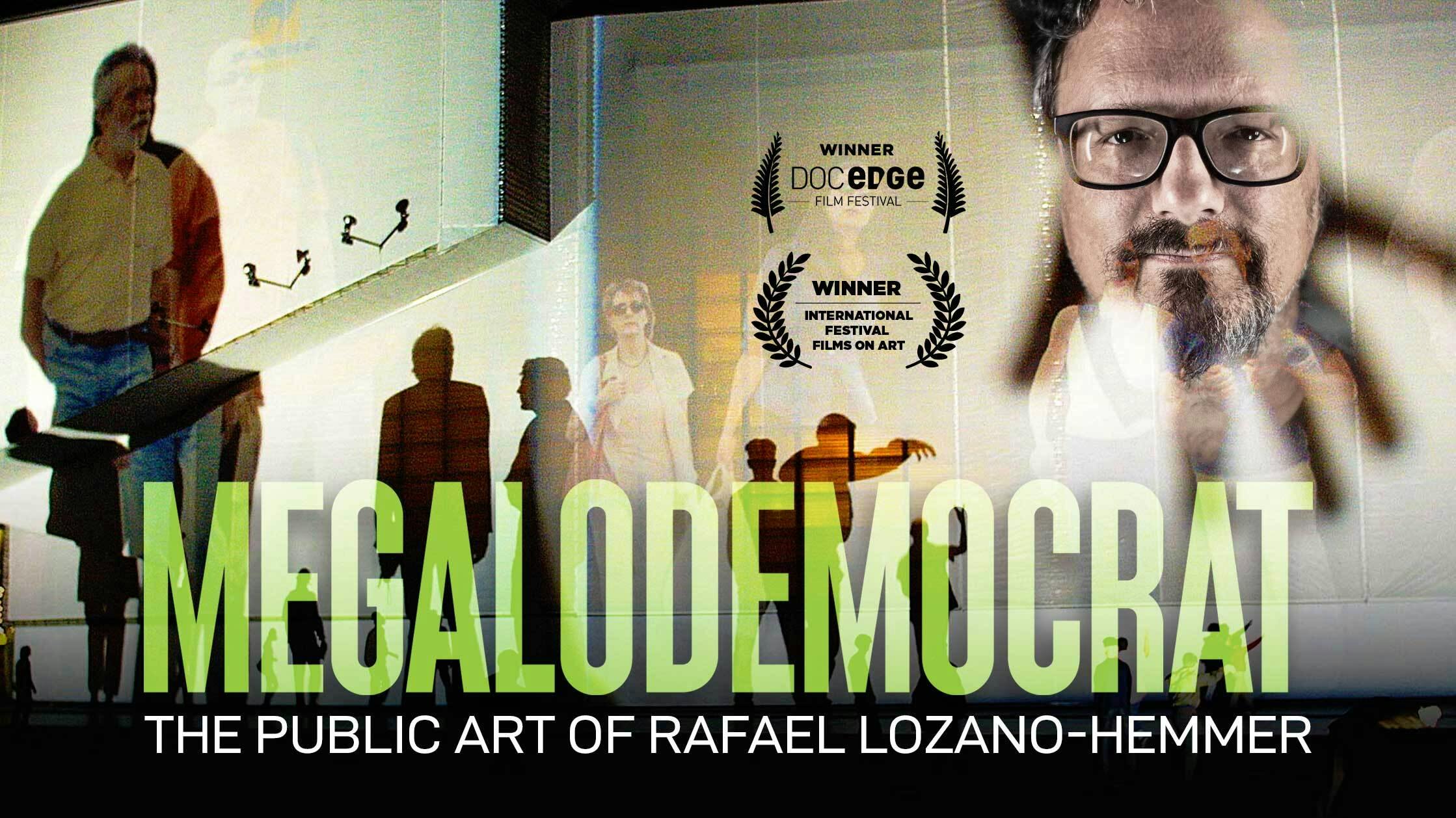 Megalodemocrat: The Public Art Of Rafael Lozano-Hemmer
