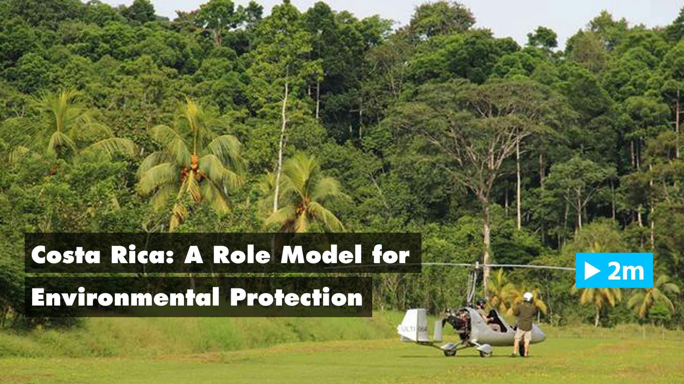 Costa Rica: A role model for environmental protection