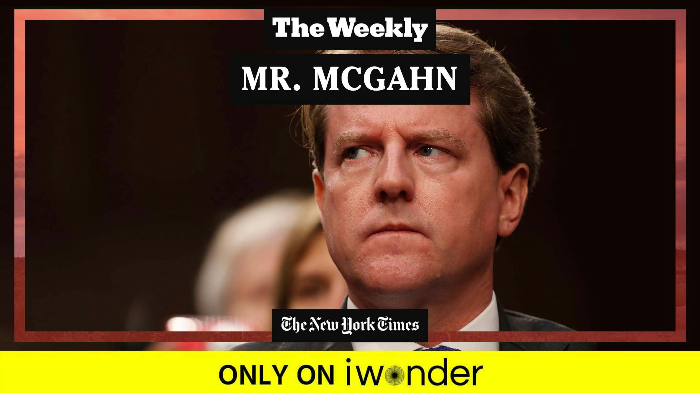 The Weekly: Mr. McGahn