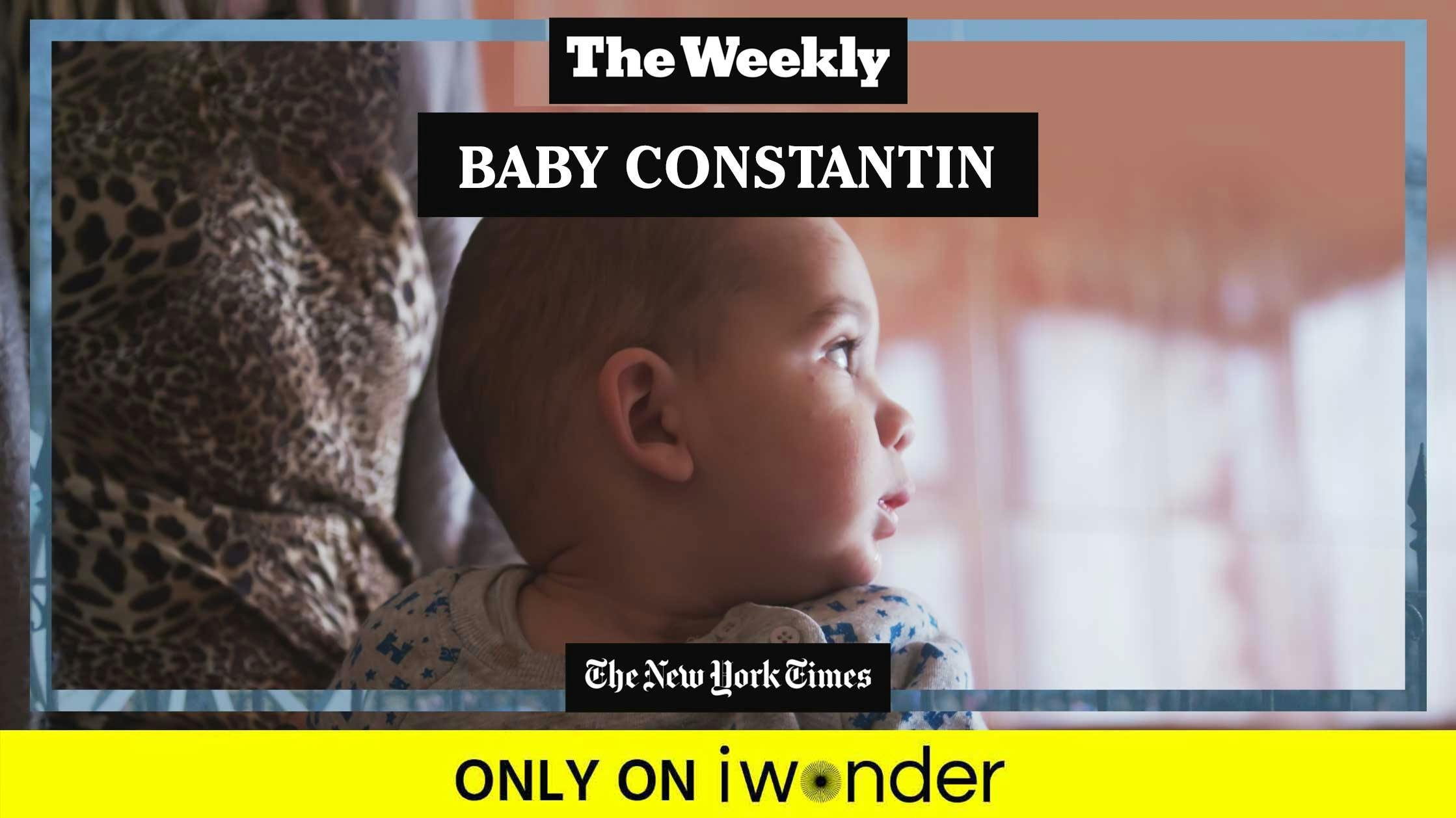 The Weekly: Baby Constantin