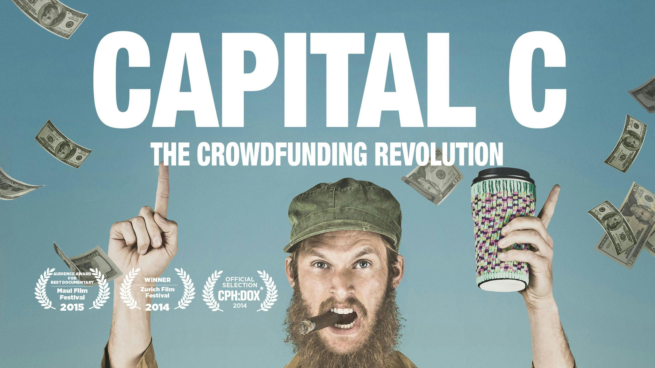 Capital C: The Crowdfunding Revolution