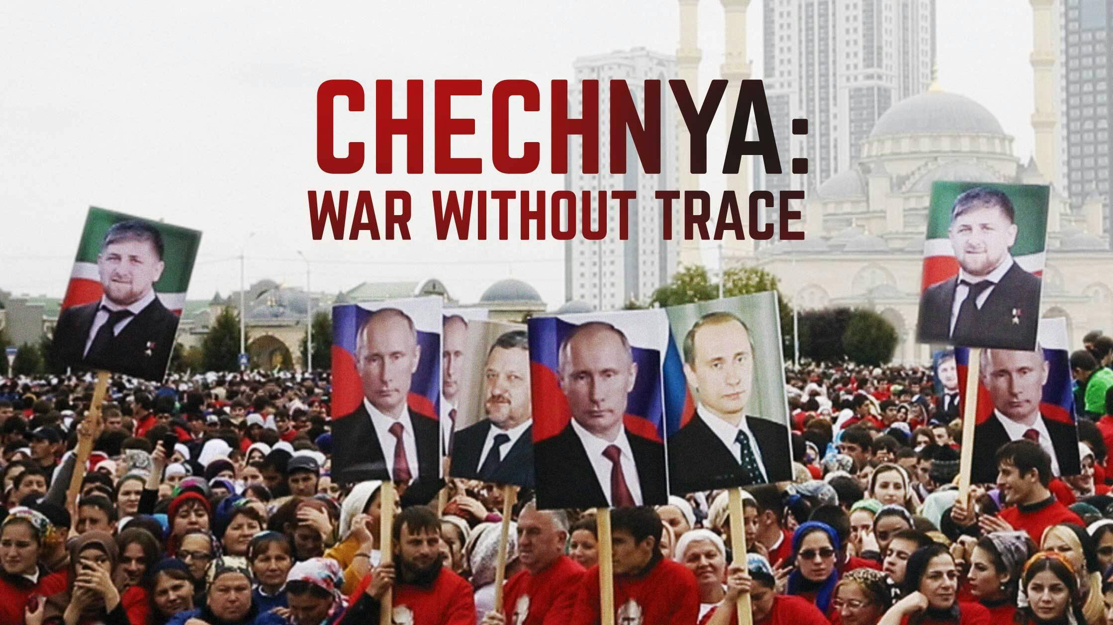 Chechnya: War Without Trace