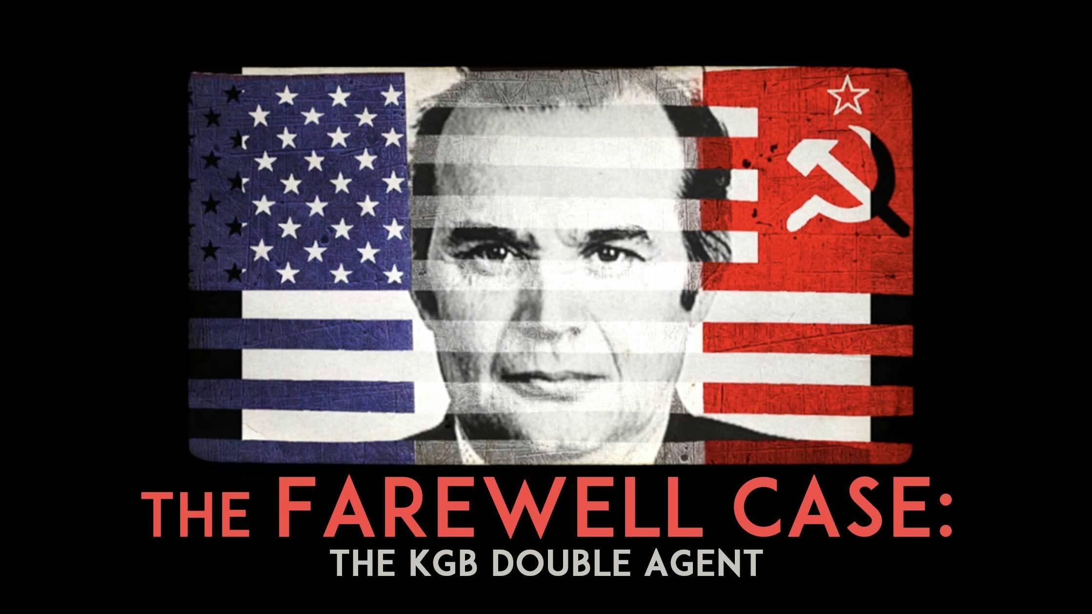 The Farewell Case: The KGB Double Agent