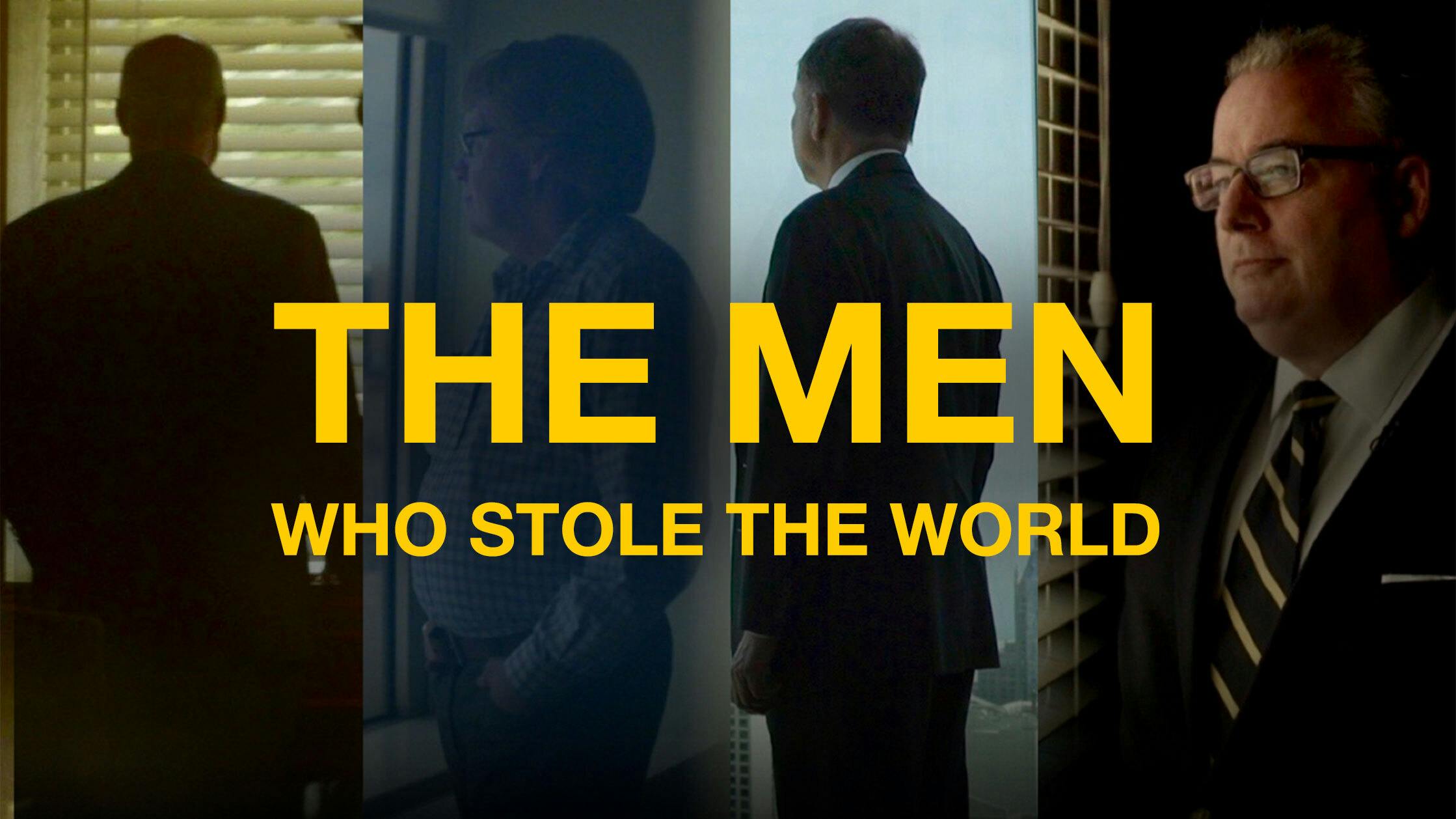 The Men Who Stole The World