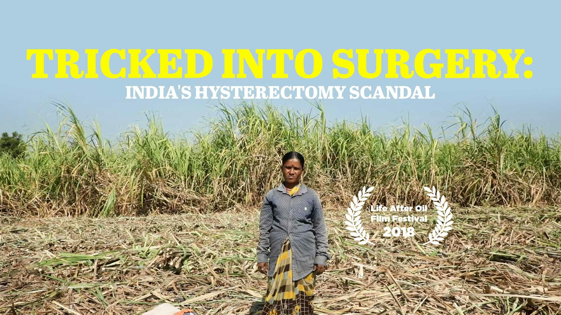 Tricked Into Surgery: India's Hysterectomy Scandal