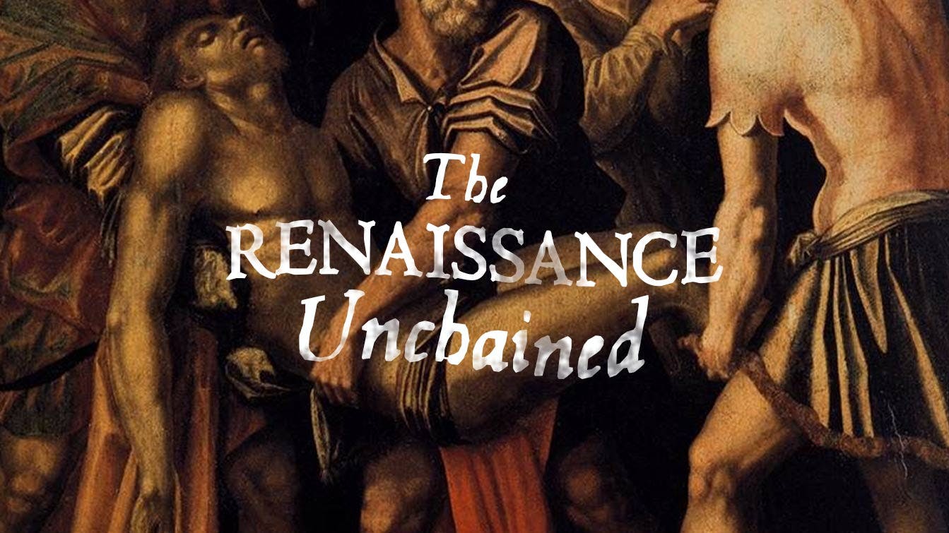 The Renaissance Unchained