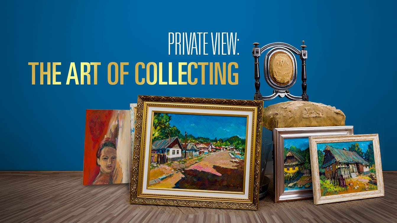 Private View: The Art of Collecting