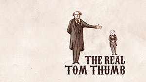 The Real Tom Thumb: History's Smallest Superstar