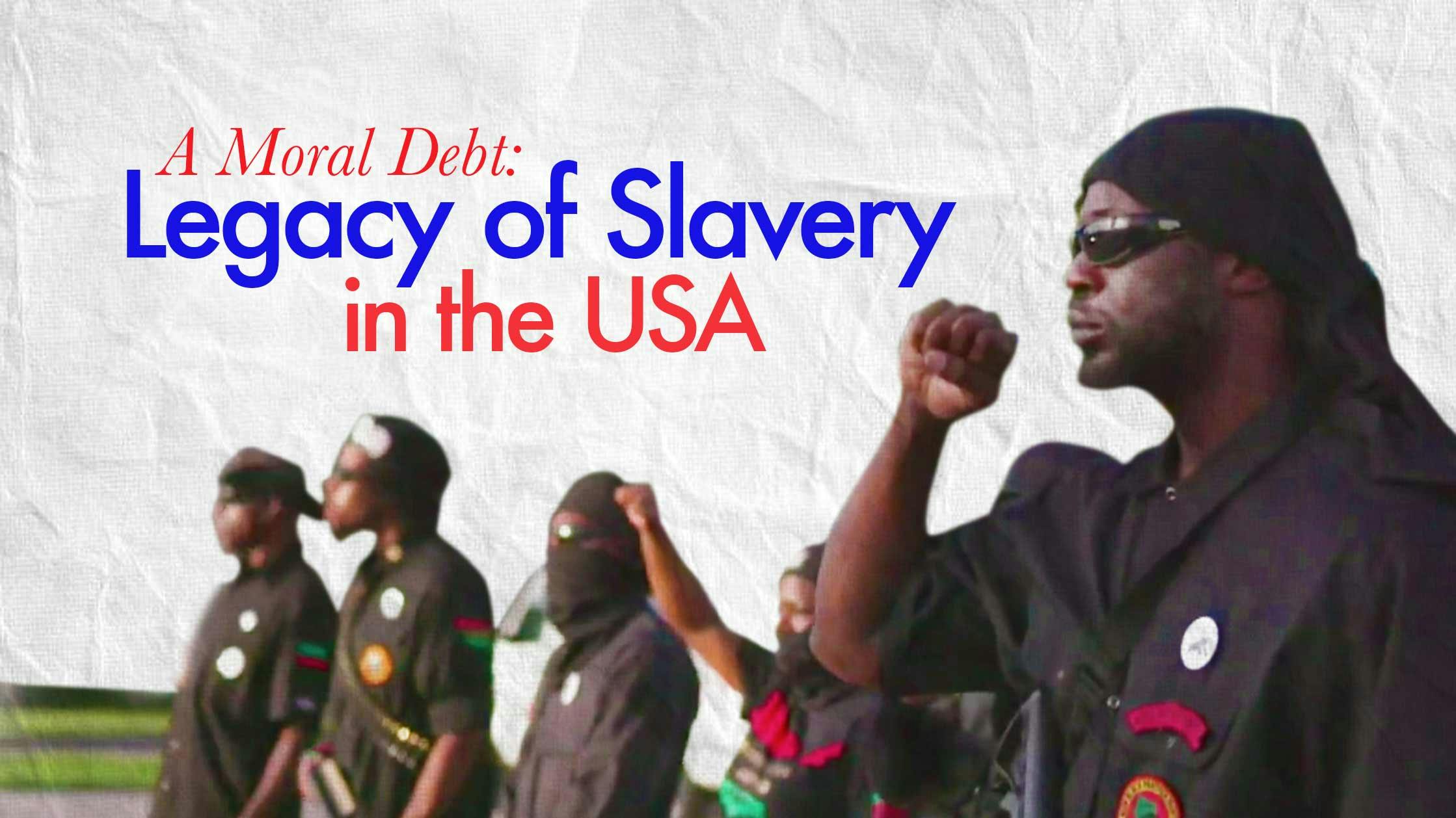 A Moral Debt: The Legacy of Slavery in the USA