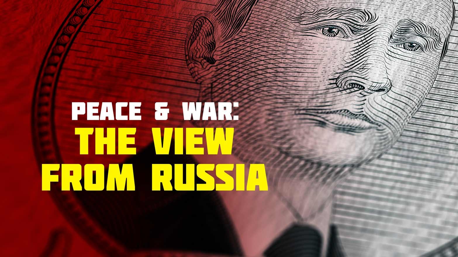 Peace and War: The View from Russia