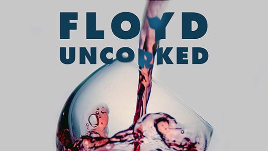 Floyd Uncorked