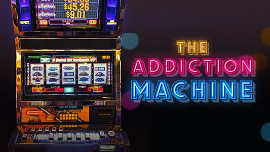 The Addiction Machine