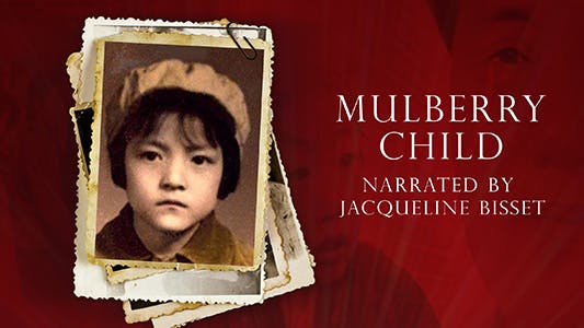 Surviving the Cultural Revolution: Mulberry Child