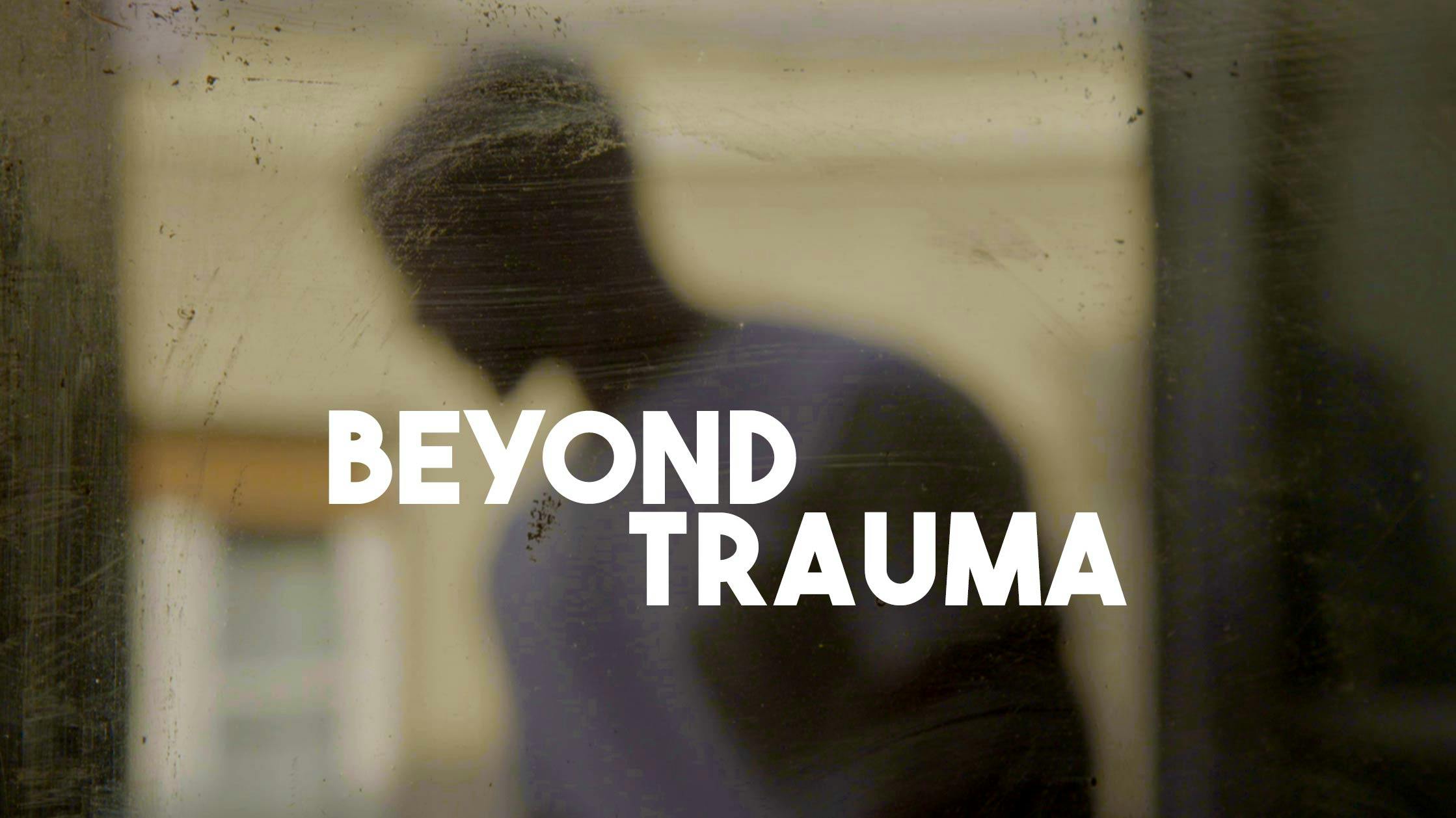 Beyond Trauma