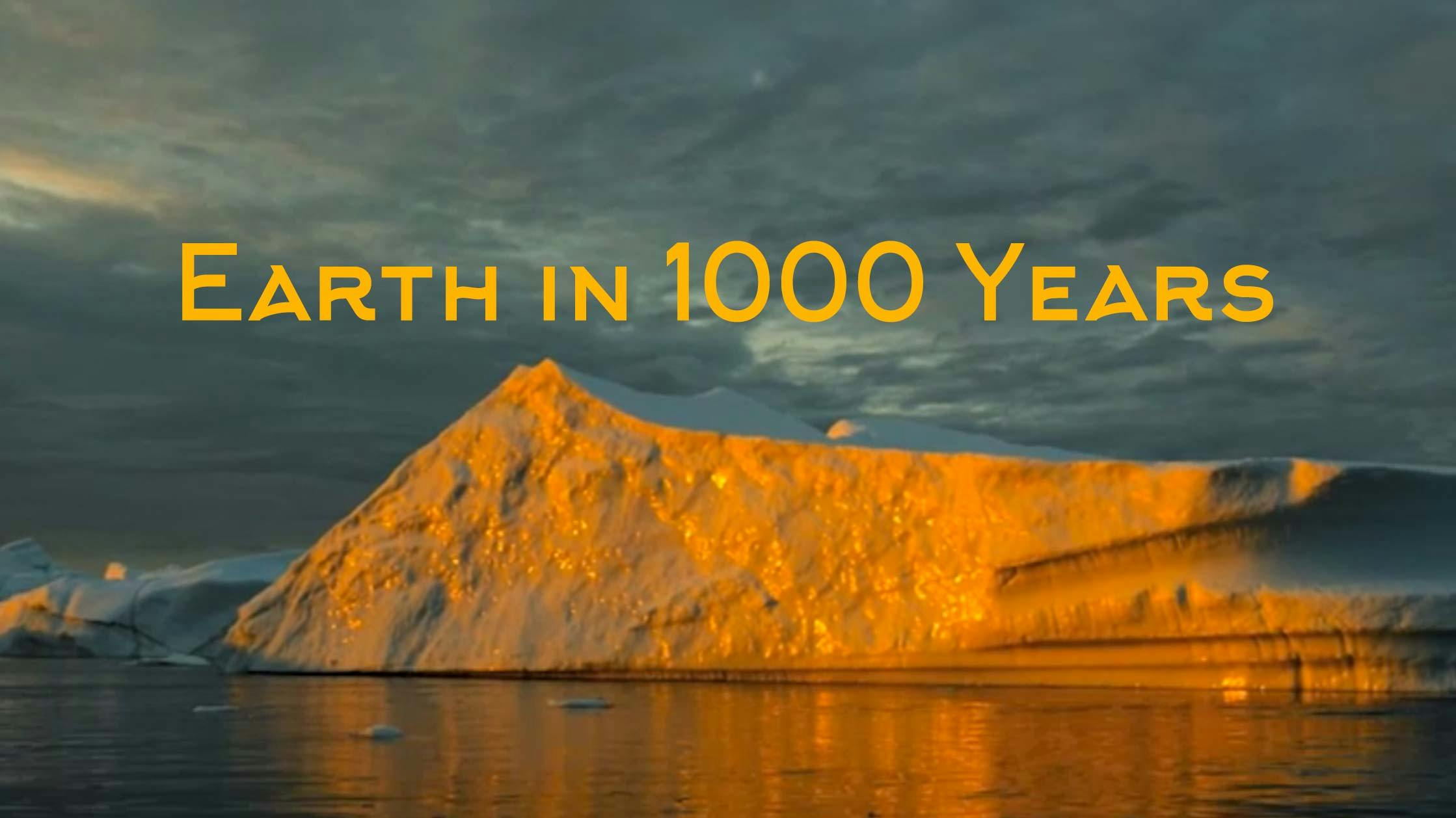 Earth in 1000 Years