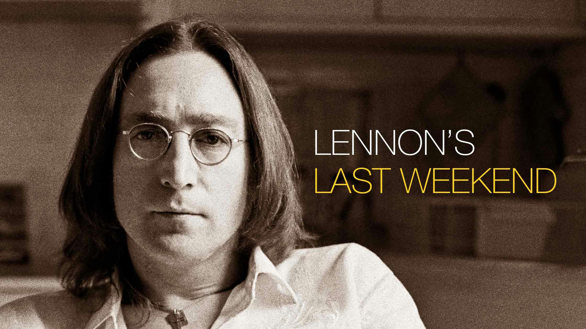 Lennon's Last Weekend