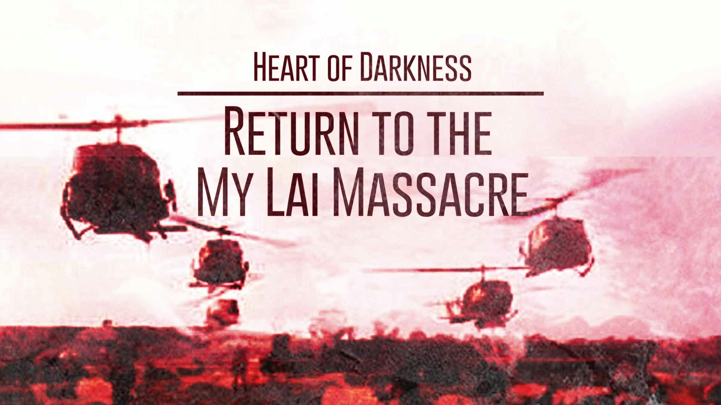 Heart of Darkness: Return to the My Lai Massacre