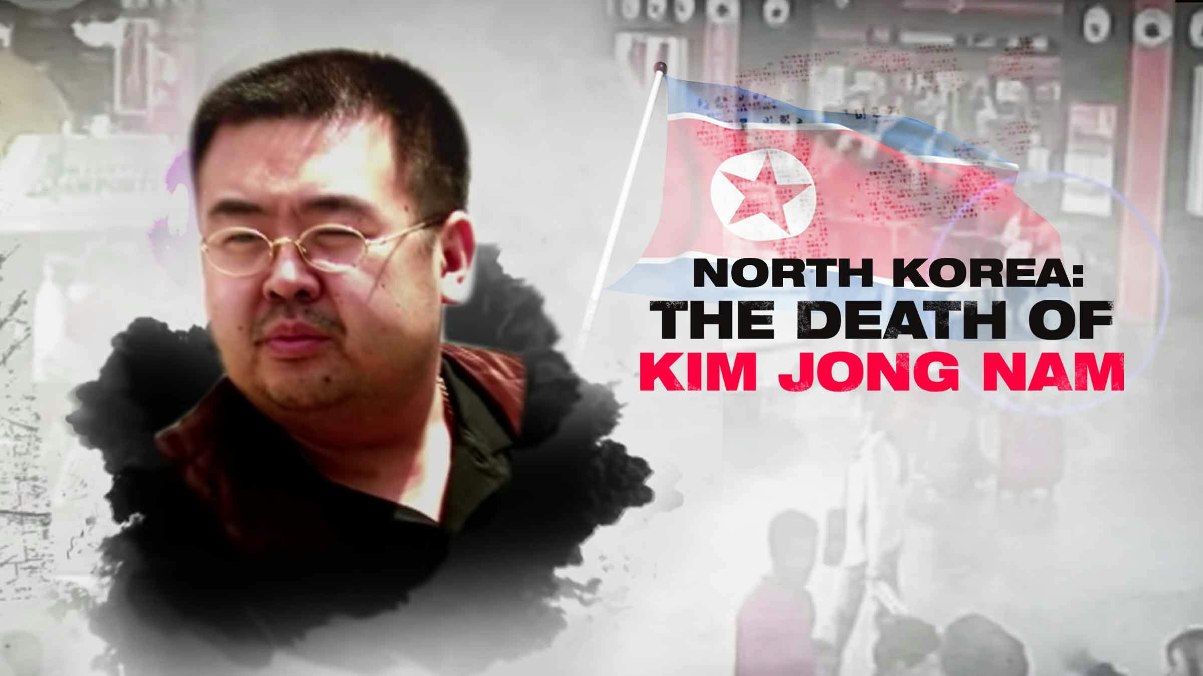 North Korea: The Death of Kim Jong-nam