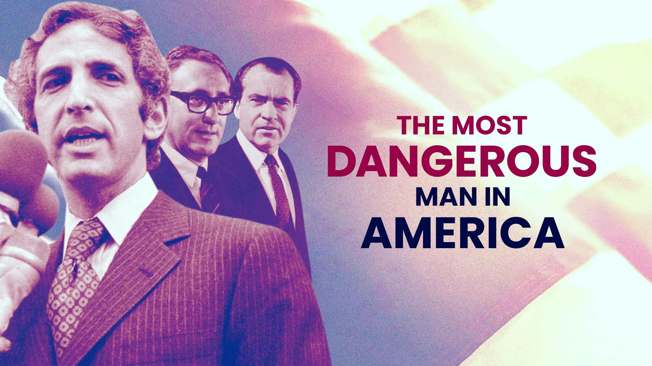 The Most Dangerous Man in America