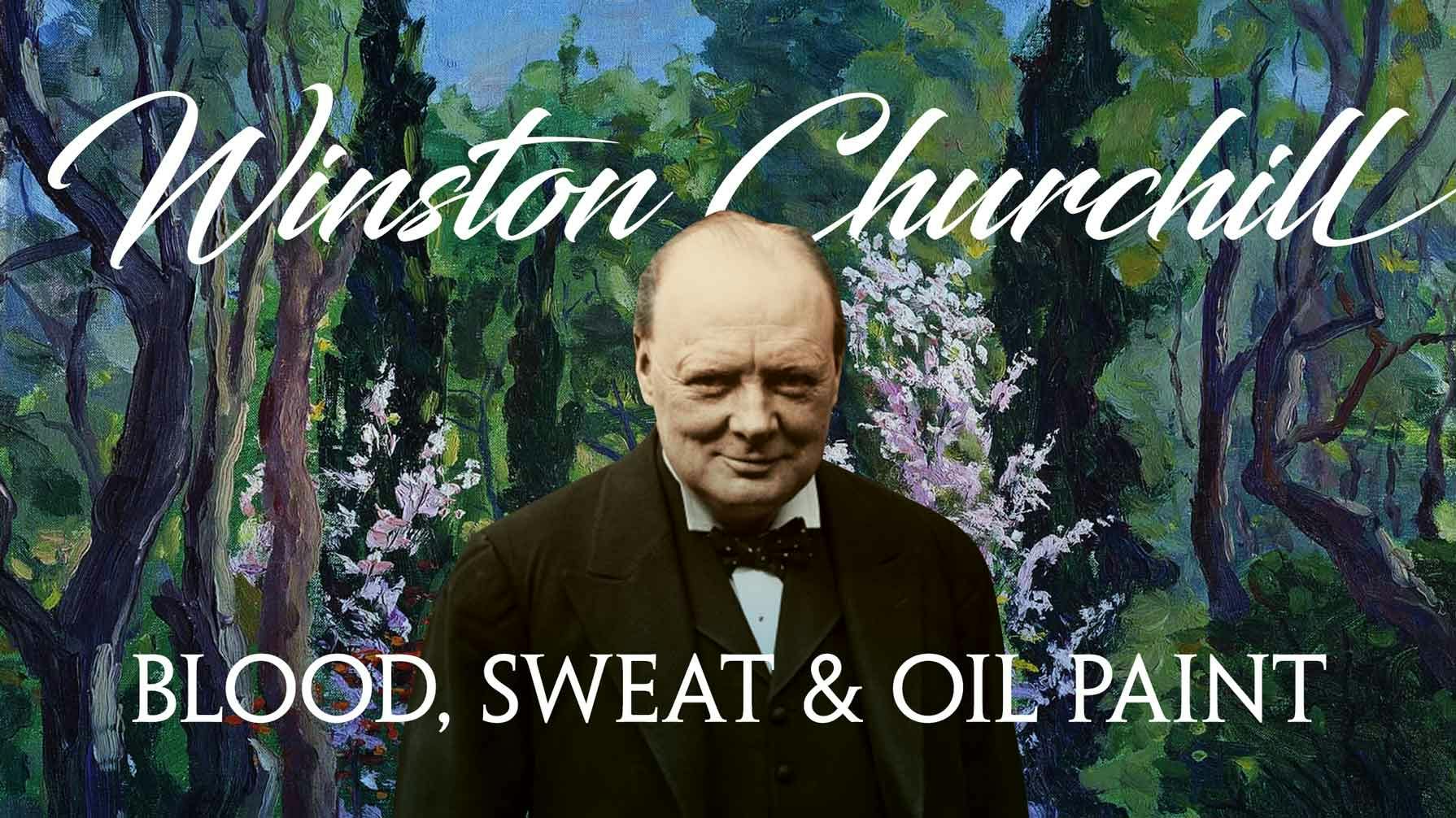 Winston Churchill: Blood, Sweat and Oil Paint