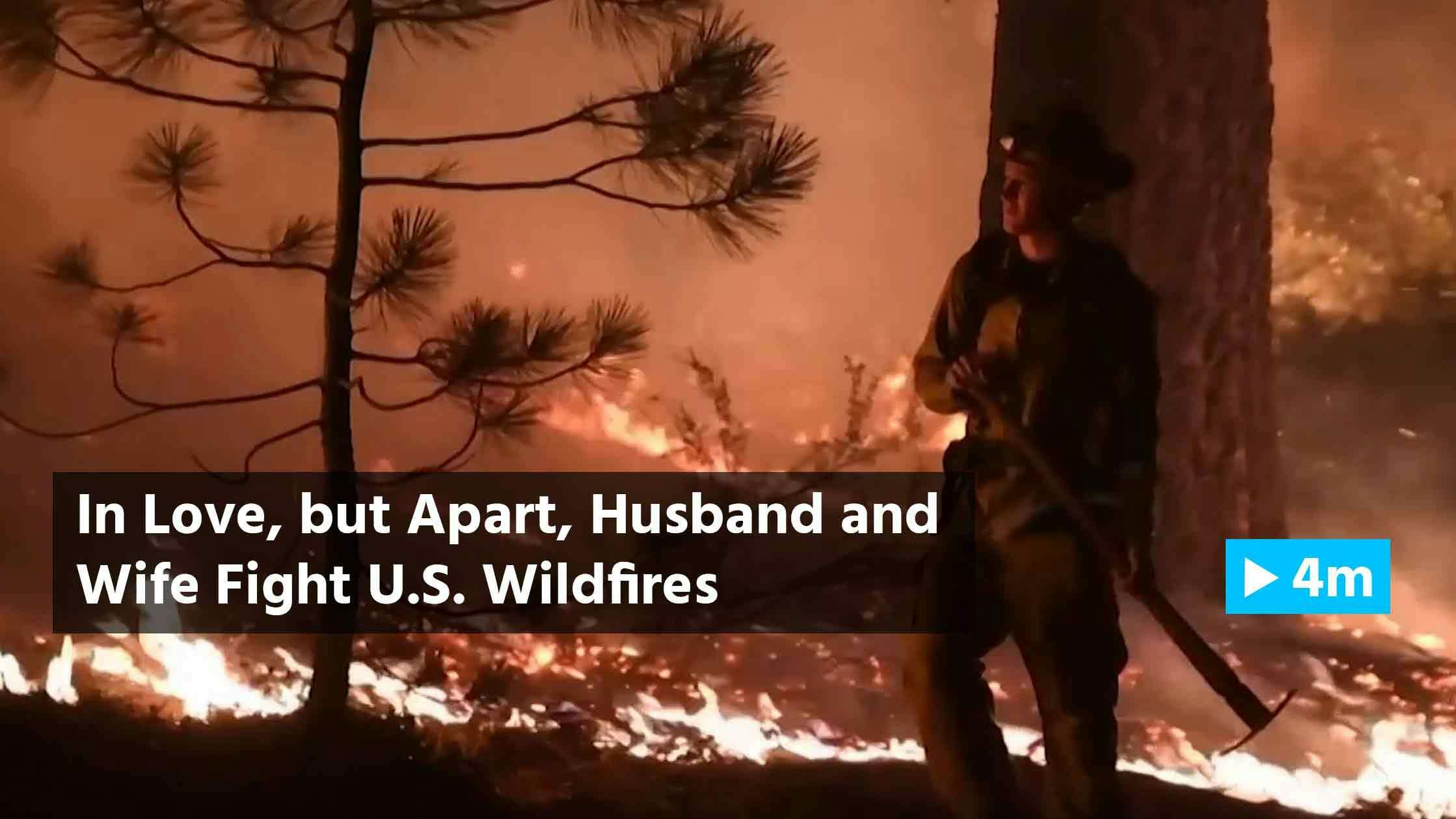 Reuters Report: In love, but apart, husband and wife fight U.S. wildfires