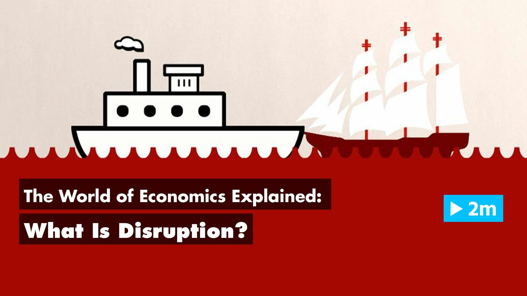 The World of Economics Explained: What is disruption?