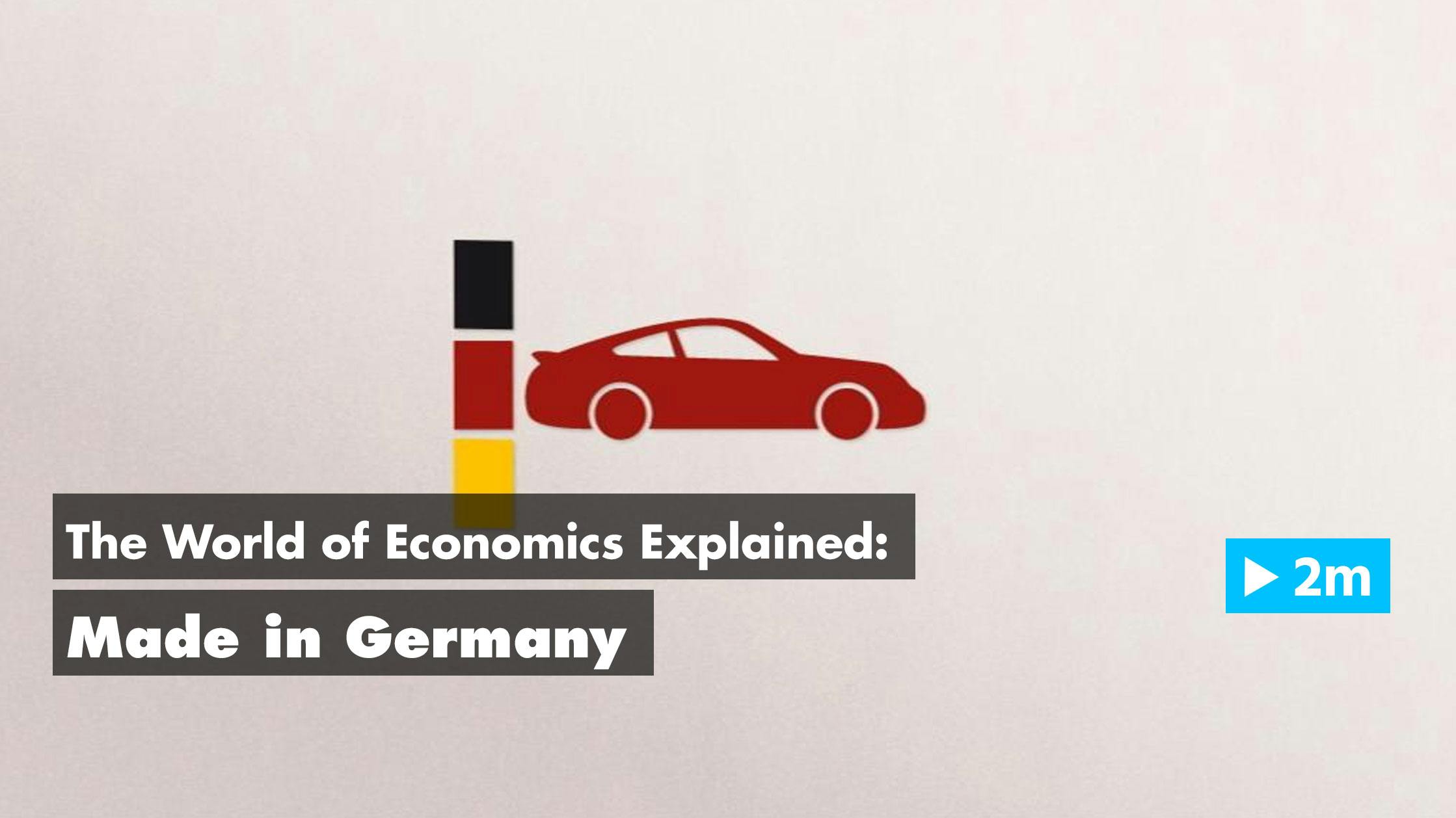 The World of Economics Explained: Made in Germany