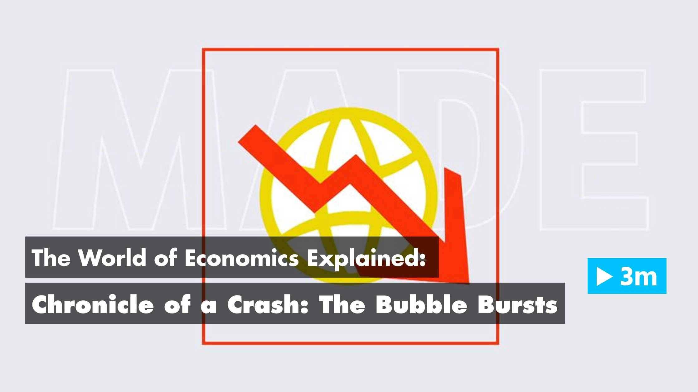 The World of Economics Explained: Chronicle of a crash of the Bubble