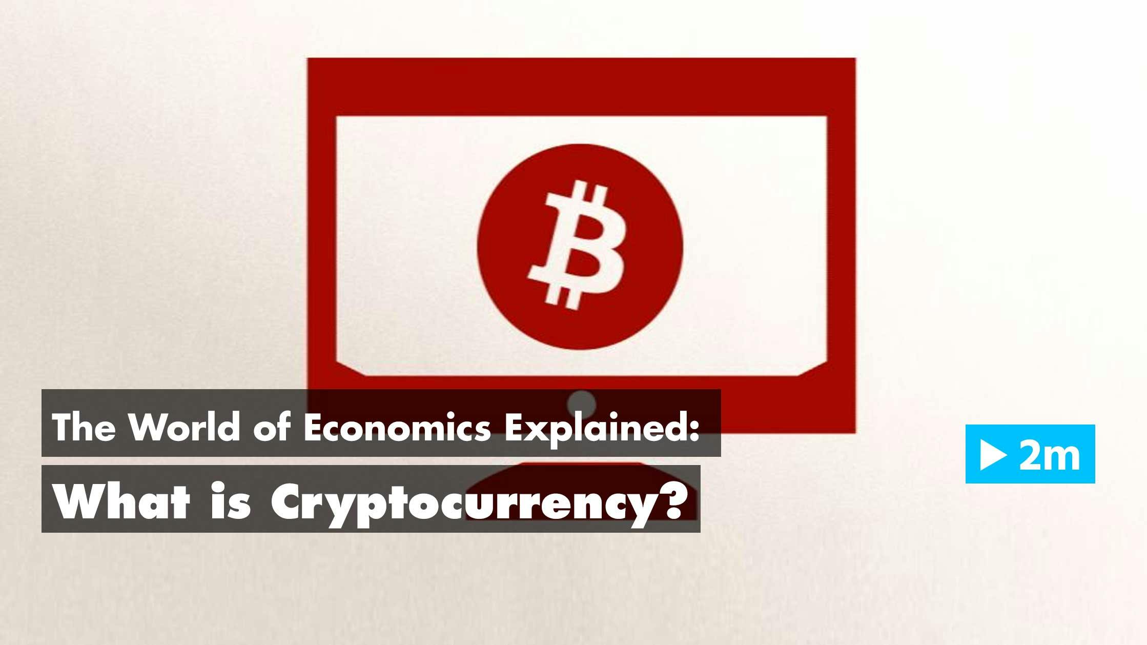 The World of Economics Explained: What is Cryptocurrency?