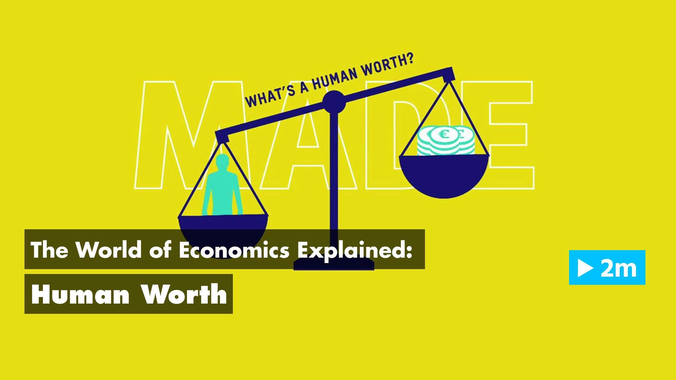The World of Economics Explained: Human worth