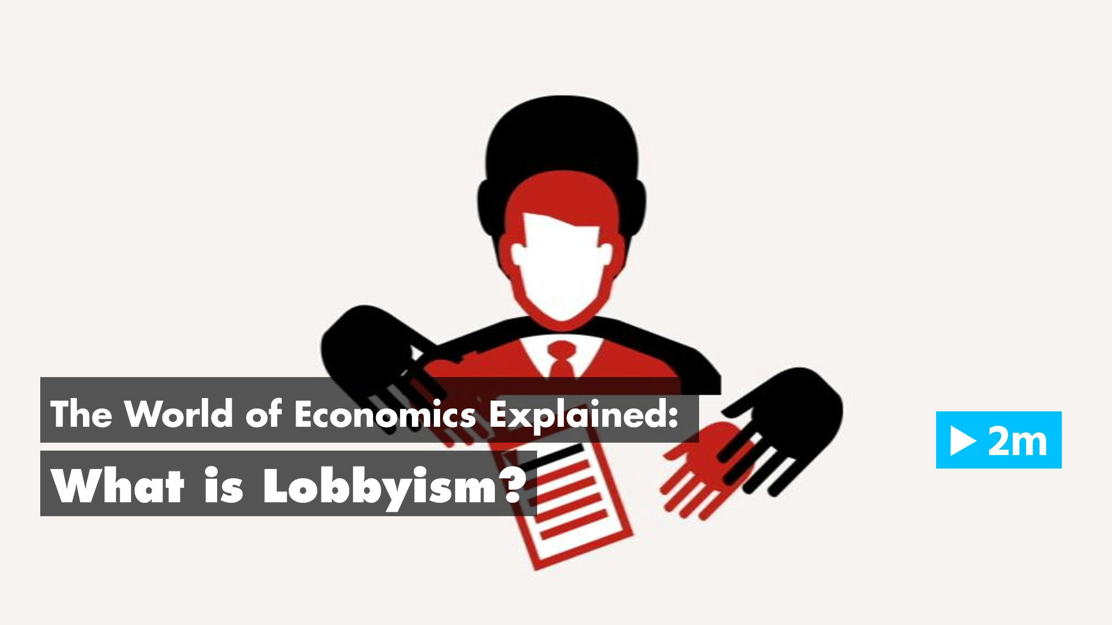 The World of Economics Explained: What is Lobbyism?
