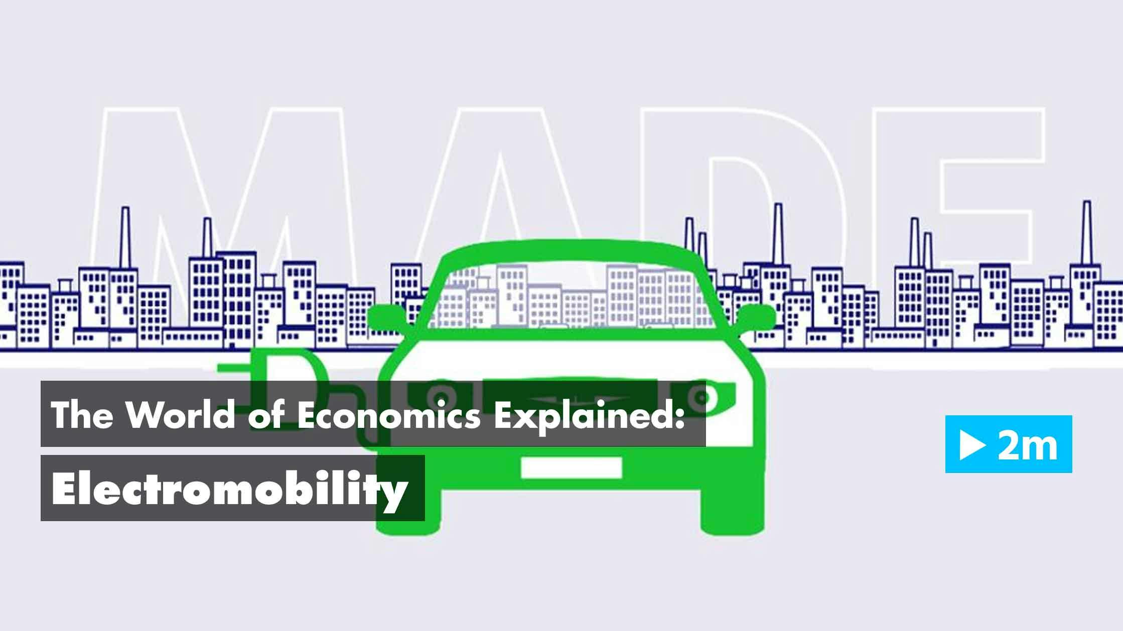 The World of Economics Explained: Electromobility