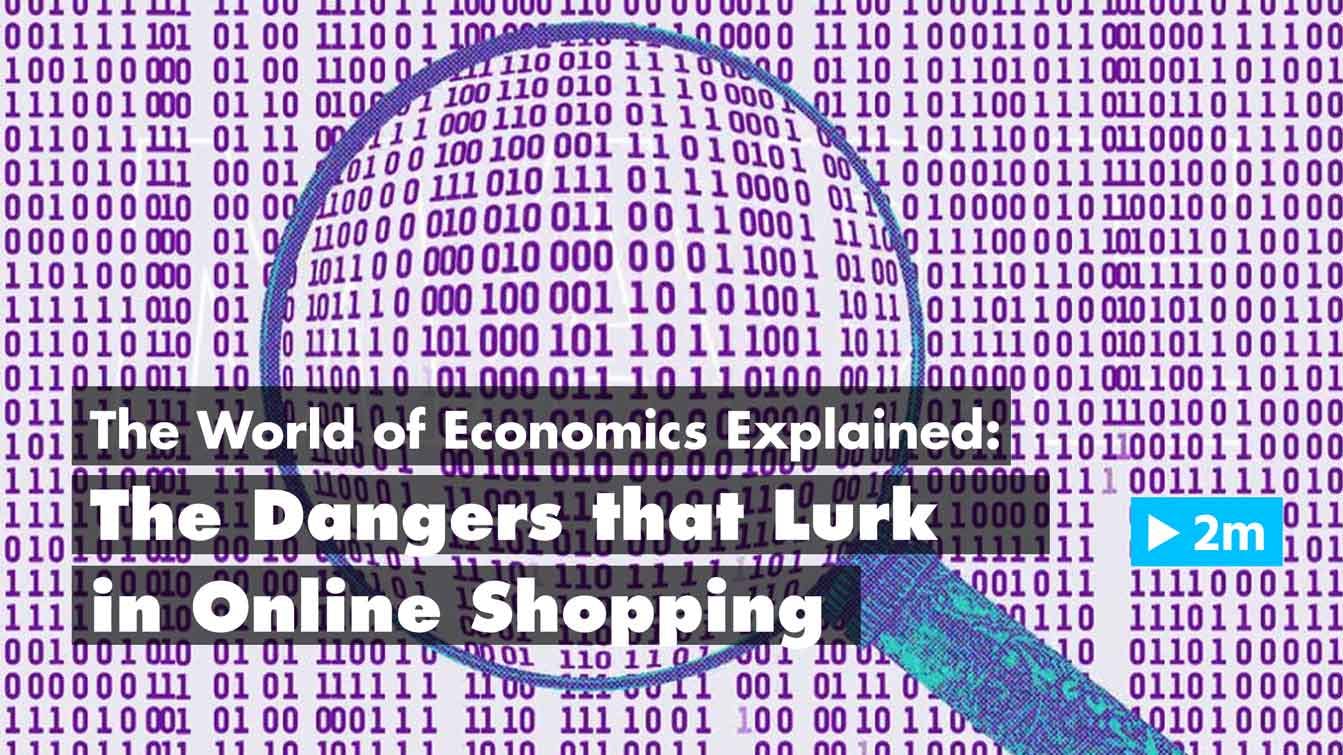 The World of Economics Explained: The Dangers That Lurk in Online Shopping
