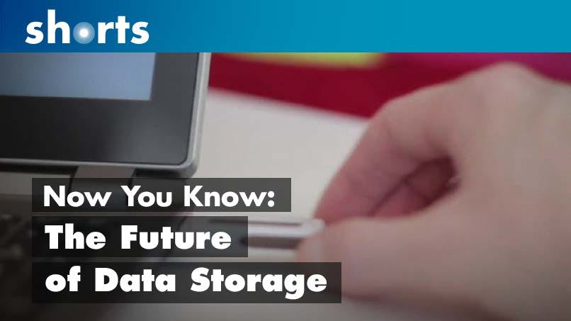 Now You Know: The future of data storage