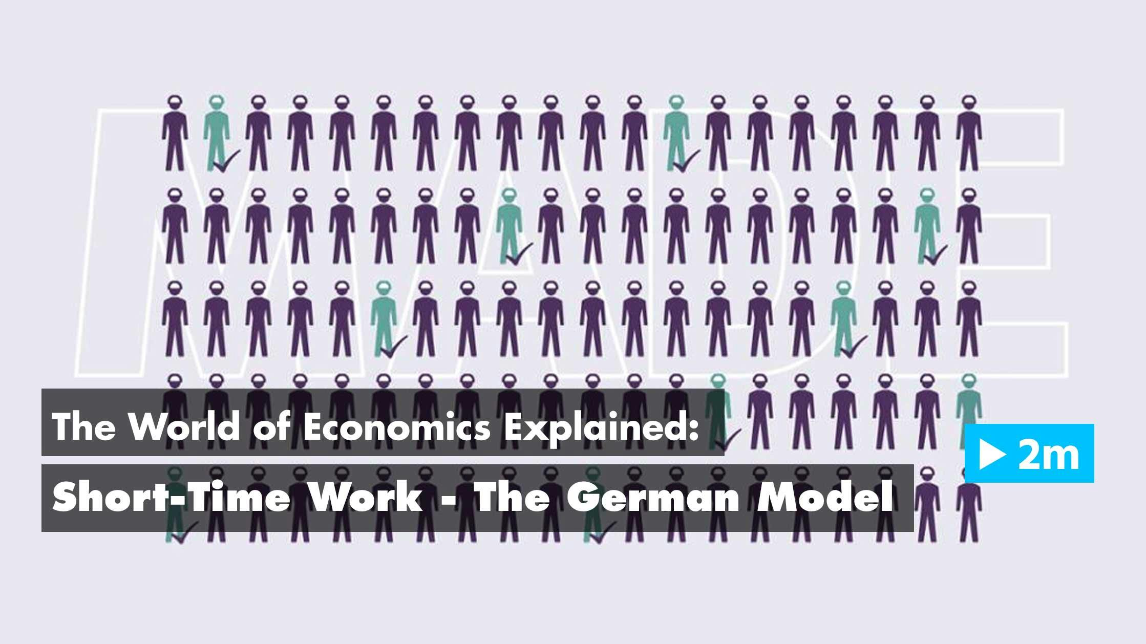 The World of Economics Explained: Short-Time Work - The German Model