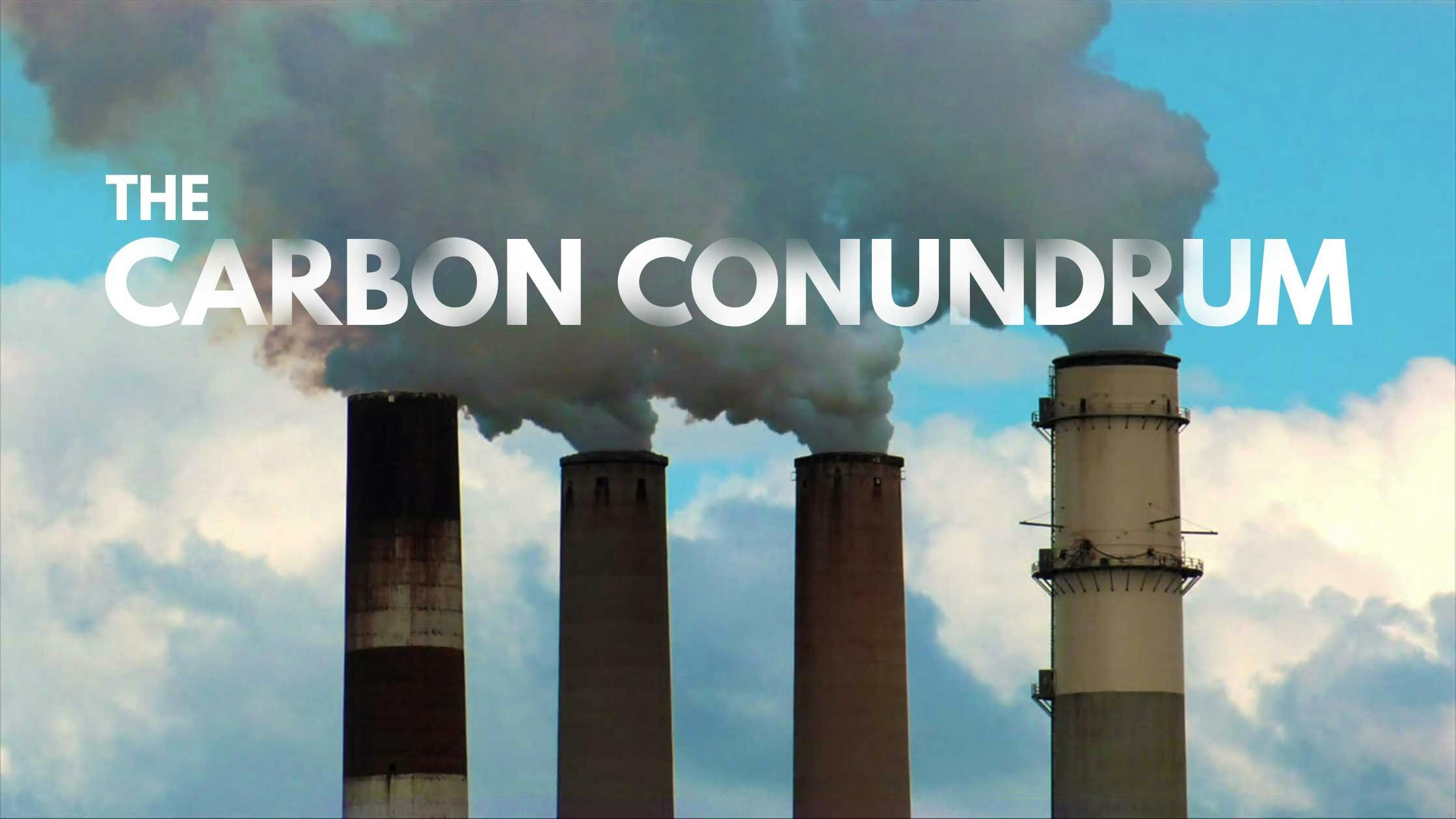 The Carbon Conundrum